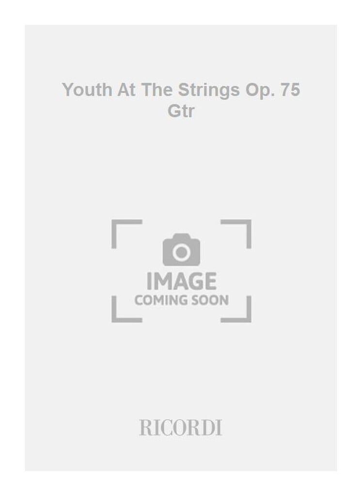 Youth At The Strings Op. 75 Gtr